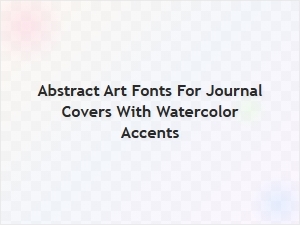 Abstract Watercolor Fonts for Journal Covers