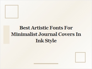 Best Artistic Minimalist Ink Fonts for Journals