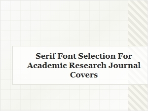Selecting Serif Fonts for Academic Journal Covers